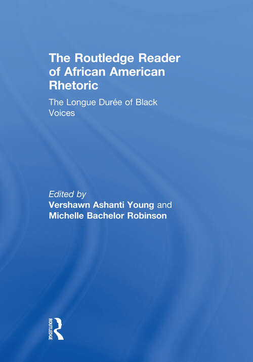 Book cover of The Routledge Reader of African American Rhetoric: The Longue Duree of Black Voices