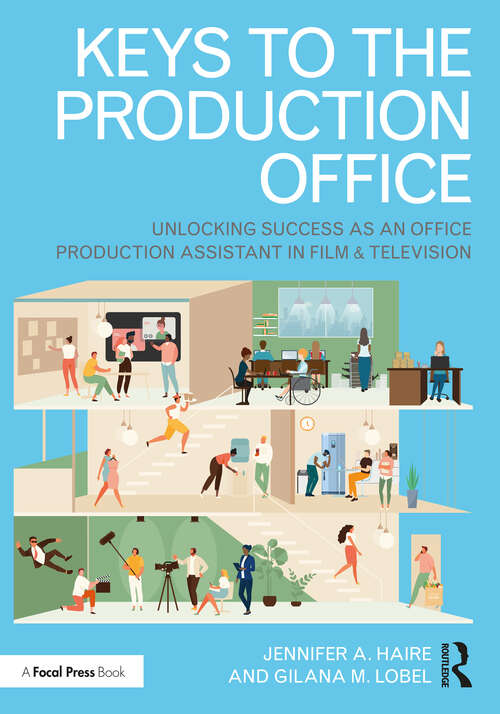 Book cover of Keys to the Production Office: Unlocking Success as an Office Production Assistant in Film & Television