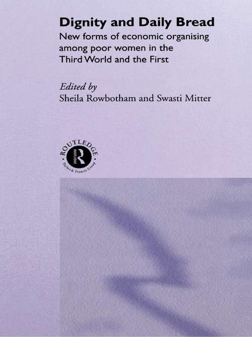 Book cover of Dignity and Daily Bread: New Forms of Economic Organization Among Poor Women in the Third World and the First