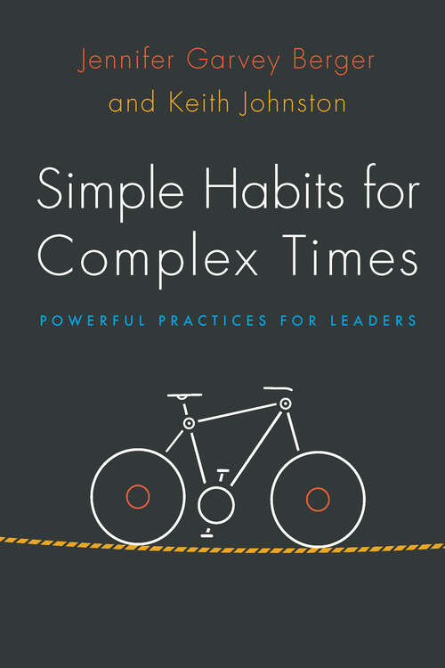 Book cover of Simple Habits for Complex Times: Powerful Practices for Leaders