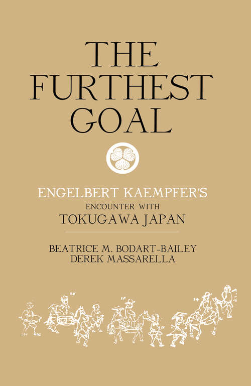 Book cover of The Furthest Goal: Engelbert Kaempfers Encounter with Tokugawa Japan