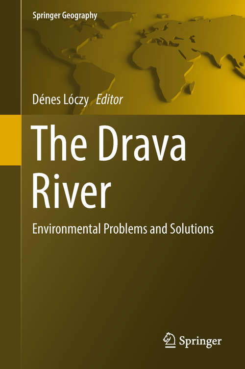 Book cover of The Drava River: Environmental Problems and Solutions (Springer Geography)