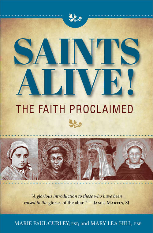 Book cover of Saints Alive! The Faith Proclaimed