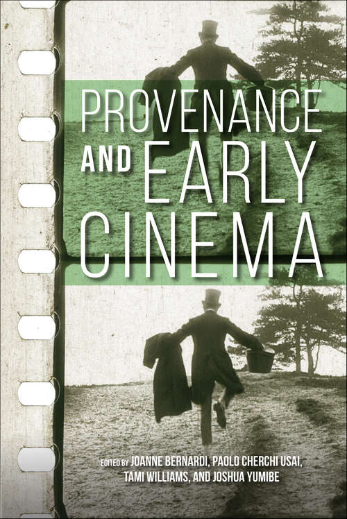 Book cover of Provenance and Early Cinema (Early Cinema in Review: Proceedings of Domitor)