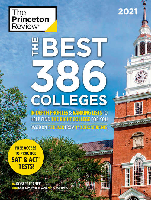 Book cover of The Best 386 Colleges, 2021: In-Depth Profiles & Ranking Lists to Help Find the Right College For You (College Admissions Guides)