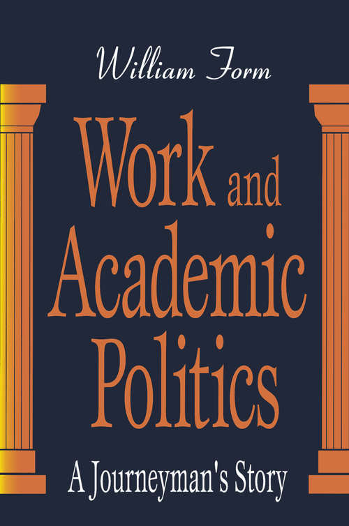Book cover of Work and Academic Politics: A Journeyman's Story