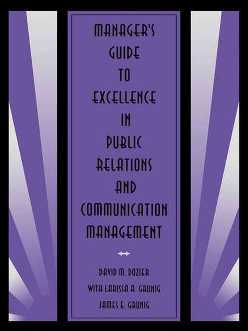 Book cover of Manager's Guide to Excellence in Public Relations and Communication Management (Routledge Communication Series)