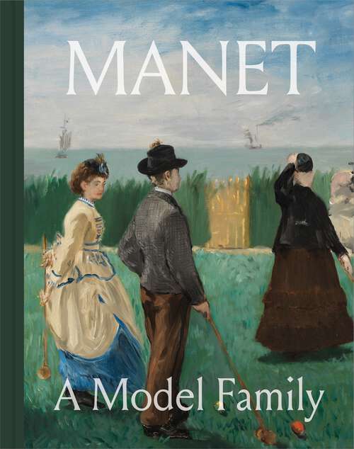 Book cover of Manet: A Model Family