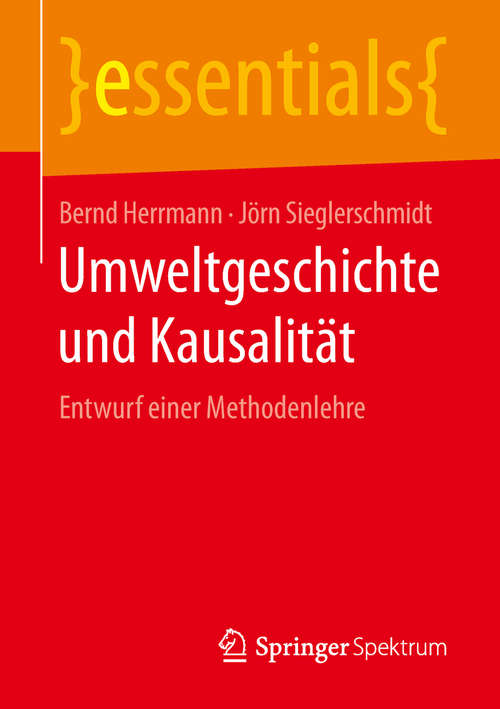 Book cover of Umweltgeschichte und Kausalität: Entwurf einer Methodenlehre (essentials)