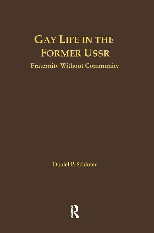 Book cover of Gay Life in the Former USSR: Fraternity Without Community (Issues in Globalization)