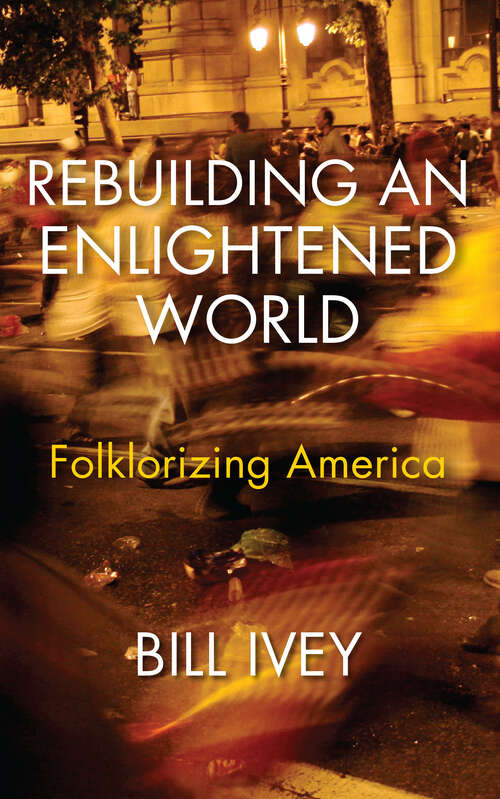 Book cover of Rebuilding an Enlightened World: Folklorizing America