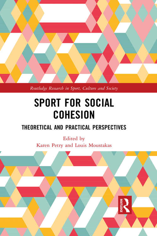 Book cover of Sport for Social Cohesion: Theoretical and Practical Perspectives (1) (Routledge Research in Sport, Culture and Society)