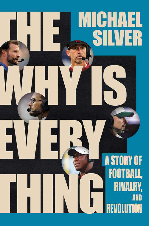 Book cover of The Why Is Everything: A Story of Football, Rivalry, and Revolution