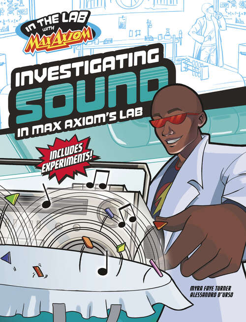 Book cover of Investigating Sound in Max Axiom's Lab (In The Lab With Max Axiom Ser.)