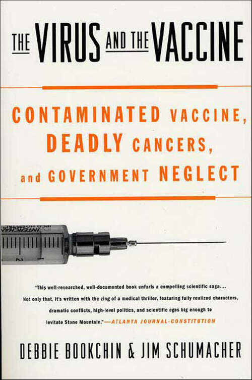 Book cover of The Virus and the Vaccine: Contaminated Vaccine, Deadly Cancers, and Government Neglect