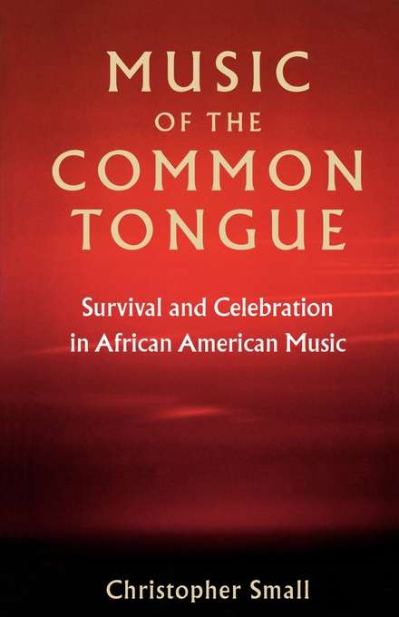 Book cover of Music of the Common Tongue: Survival and Celebration in African American Music (Music Culture)