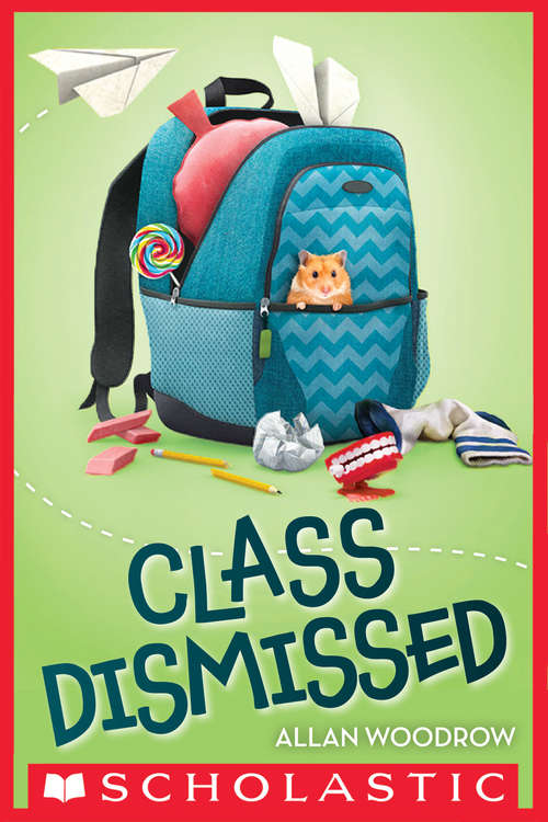 Book cover of Class Dismissed (Scholastic Press Novels)