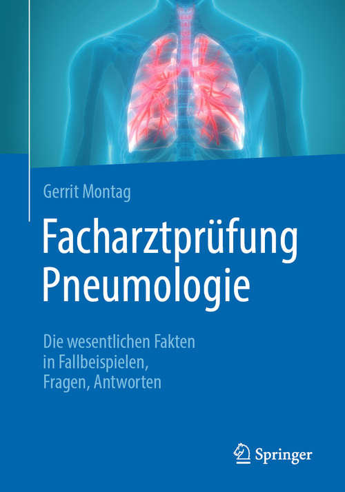 Book cover of Facharztprüfung Pneumologie: Die wesentlichen Fakten in Fallbeispielen, Fragen, Antworten (1. Aufl. 2020)