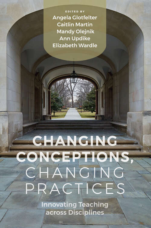 Book cover of Changing Conceptions, Changing Practices: Innovating Teaching across Disciplines