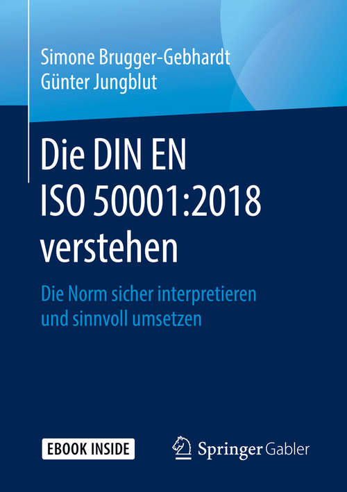 Book cover of Die DIN EN ISO 50001: Die Norm sicher interpretieren und sinnvoll umsetzen (1. Aufl. 2019)