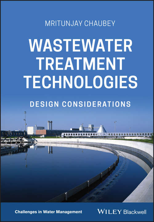 Book cover of Wastewater Treatment Technologies: Design Considerations (Challenges in Water Management Series)