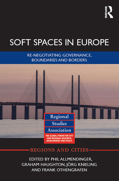 Book cover of Soft Spaces in Europe: Re-negotiating governance, boundaries and borders (Regions and Cities)