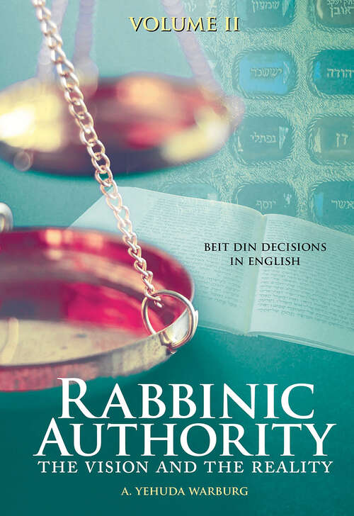 Book cover of Rabbinic Authority, Volume 2: The Vision and the Reality, Beit Din Decisions in English, Volume 2