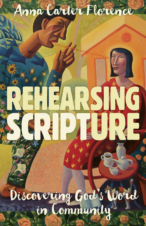 Book cover of Rehearsing Scripture: Discovering God's Word in Community