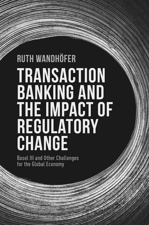 Book cover of Transaction Banking and the Impact of Regulatory Change: Basel III and Other Challenges for the Global Economy (2014)