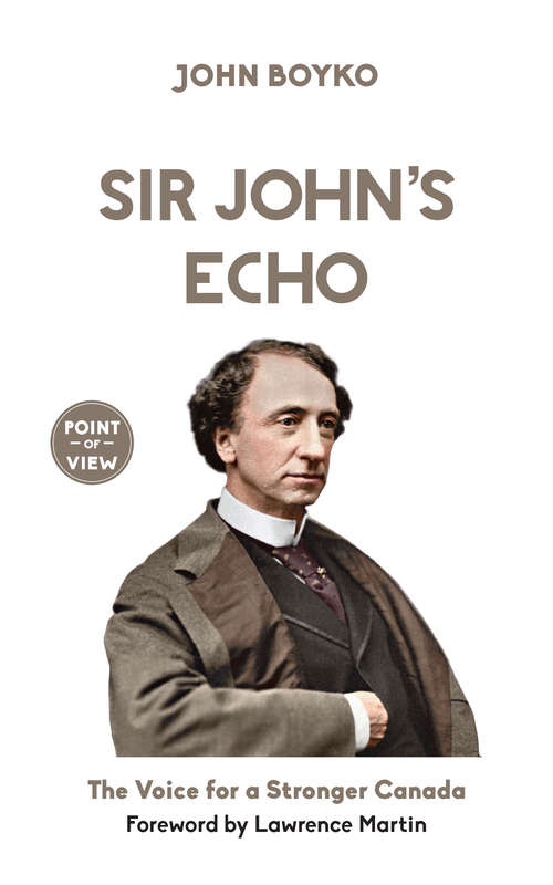 Book cover of Sir John's Echo: The Voice for a Stronger Canada