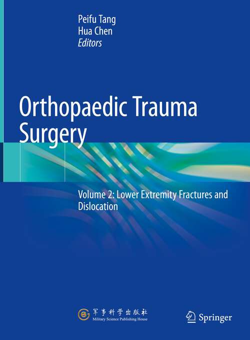 Book cover of Orthopaedic Trauma Surgery: Volume 2: Lower Extremity Fractures and Dislocation (1st ed. 2023)