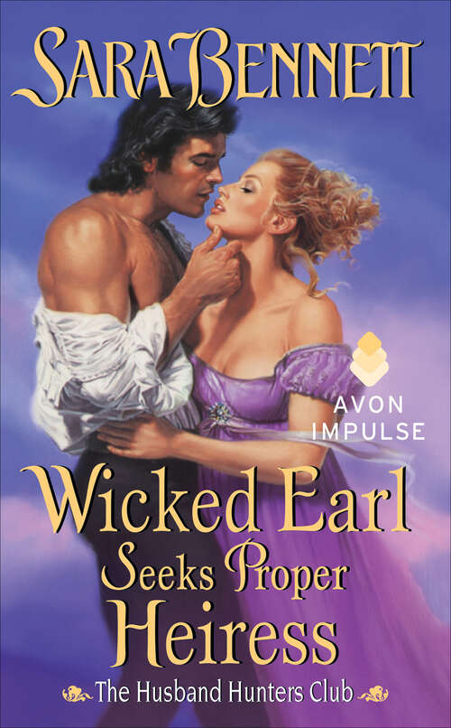 Book cover of Wicked Earl Seeks Proper Heiress: The Husband Hunters Club (The Husband Hunters Club Series #5)