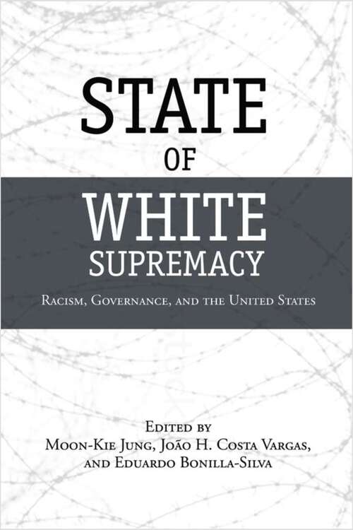 Book cover of State of White Supremacy: Racism, Governance, and the United States