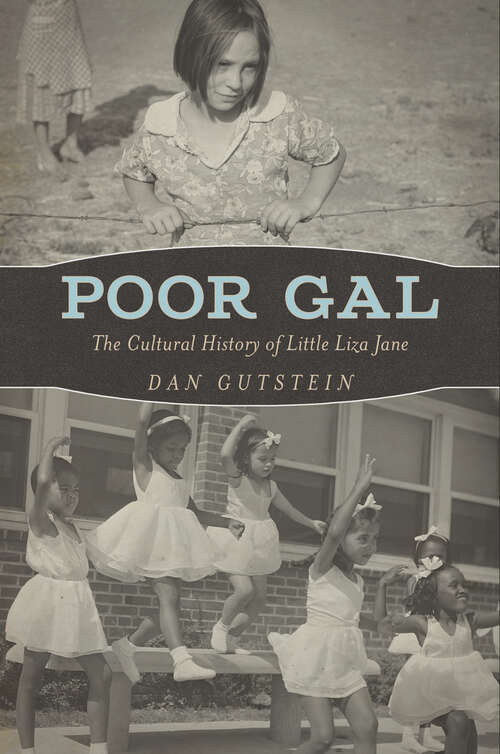 Book cover of Poor Gal: The Cultural History of Little Liza Jane (EPUB Single) (American Made Music Series)