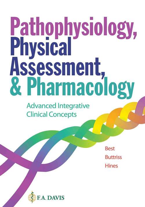 Book cover of Pathophysiology, Physical Assessment, And Pharmacology: Advanced Integrative Clinical Concepts