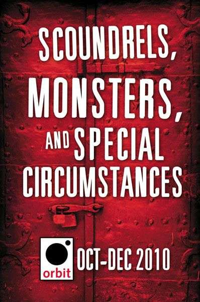 Book cover of Scoundrels, Monsters, and Special Circumstances: Orbit October-December 2010