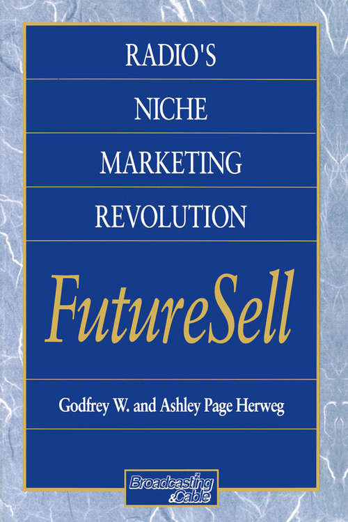 Book cover of Radios Niche Marketing Revolution FutureSell (Broadcasting And Cable Ser.)