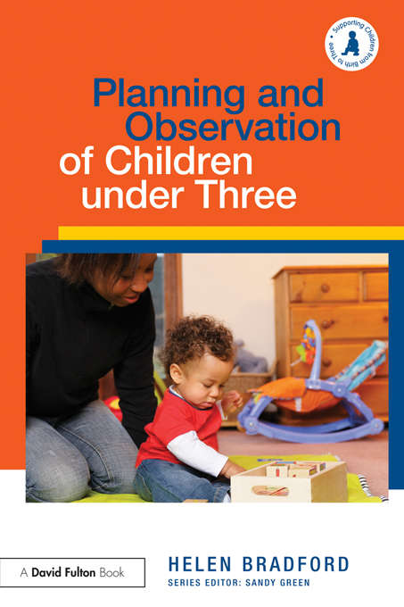 Book cover of Planning and Observation of Children under Three (Supporting Children from Birth to Three)