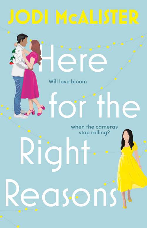 Book cover of Here for the Right Reasons: A swoonworthy friends-to-lovers rom-com (Marry Me, Juliet #1)