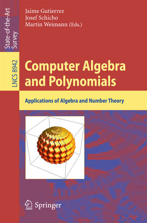 Book cover of Computer Algebra and Polynomials: Applications of Algebra and Number Theory (Lecture Notes in Computer Science #8942)