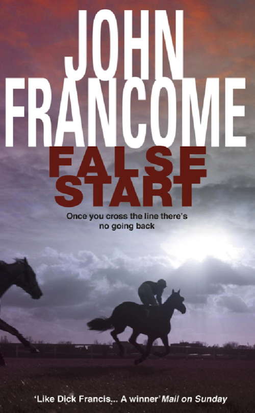 Book cover of False Start: A deadly thriller set in the horseracing world