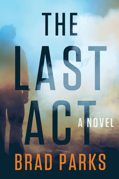 Book cover of The Last Act: A Novel