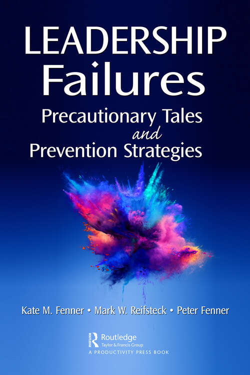 Book cover of Leadership Failures: Precautionary Tales and Prevention Strategies