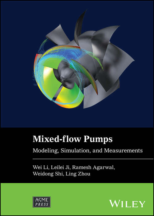Book cover of Mixed-flow Pumps: Modeling, Simulation, and Measurements (Wiley-ASME Press Series)