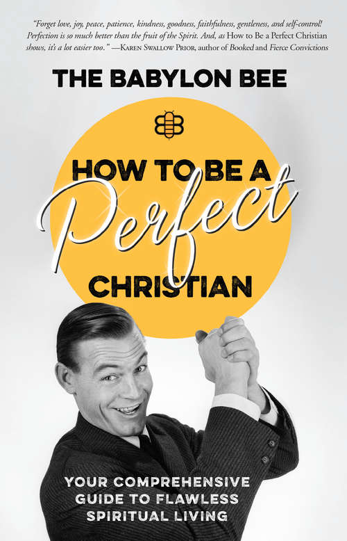 Book cover of How to Be a Perfect Christian: Your Comprehensive Guide to Flawless Spiritual Living