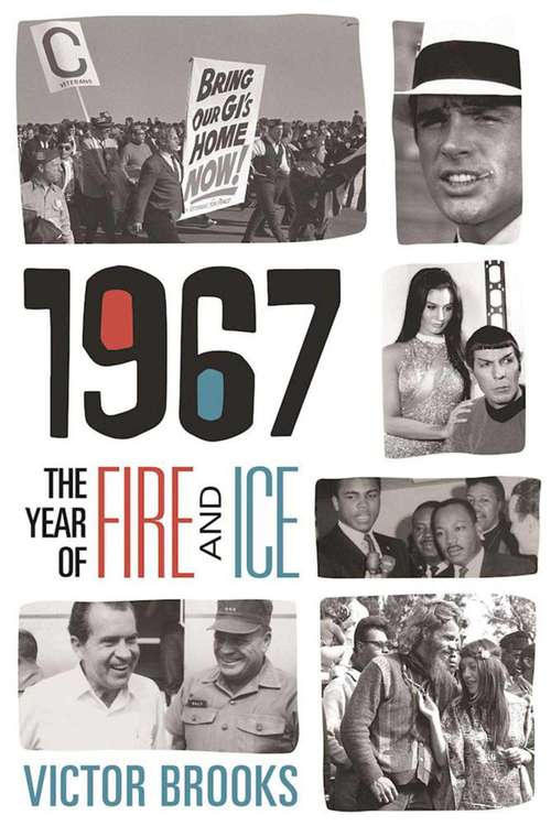 Book cover of 1967: The Year of Fire and Ice