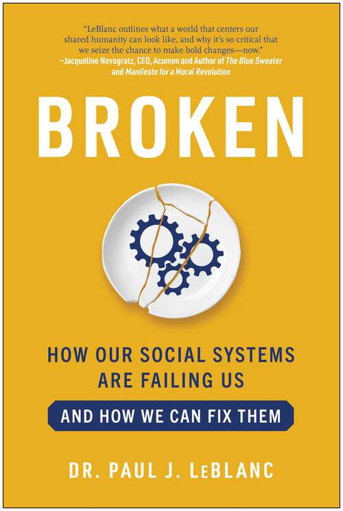 Book cover of Broken: How Our Social Systems are Failing Us and How We Can Fix Them