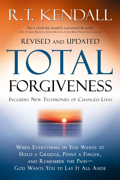 Book cover of Total Forgiveness: When Everything in You Wants to Hold a Grudge,  Point a Finger, and Remember the PainGod Wants You to Lay it All Aside (2)