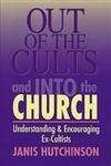 Book cover of Out Of The Cults And Into The Church: Understanding And Encouraging Ex-cultists