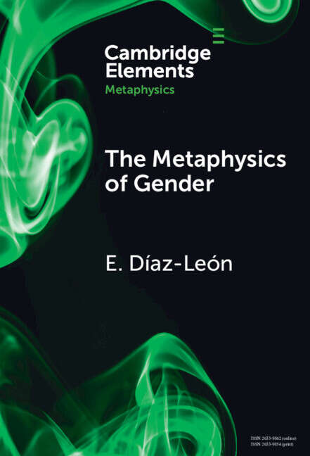 Book cover of The Metaphysics of Gender (Elements in Metaphysics)